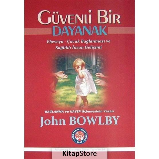 Güvenli Bir Dayanak - John Bowlby