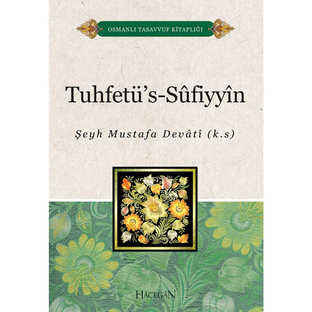 Hacegan Yayınları Tuhfetüs Sufiyyin - Şeyh Mustafa Devati 88 Sayfa Türkçe Ciltsiz Osmanlı Tasavvuf Kitaplığı Din Kitapları Fiyatı