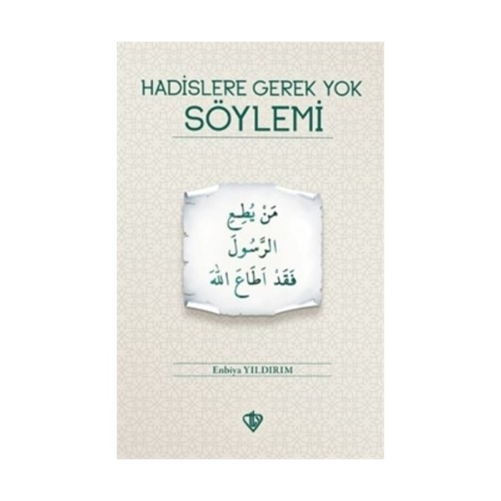 Hadislere Gerek Yok Söylemi - Enbiya Yıldırım Din Kitapları Fiyatı