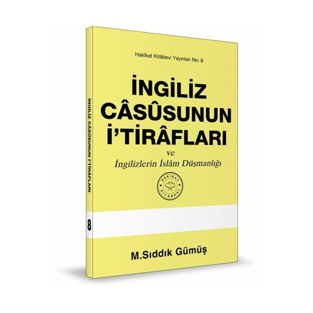 Hakikat Kitabevi İngiliz Casûsunun İ`Tirafları M. Sıddık Gümüş 128 Sayfa Hakikat Kitabevi Yayınları Din Kitapları Fiyatı