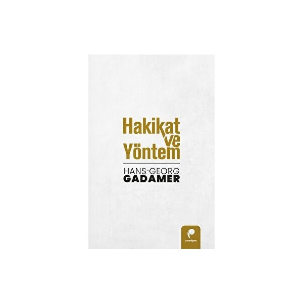 Hakikat ve Yöntem (Cilt 1 ve Cilt 2 Birlikte) - Hans Georg Gadamer Felsefe Kitapları Fiyatı