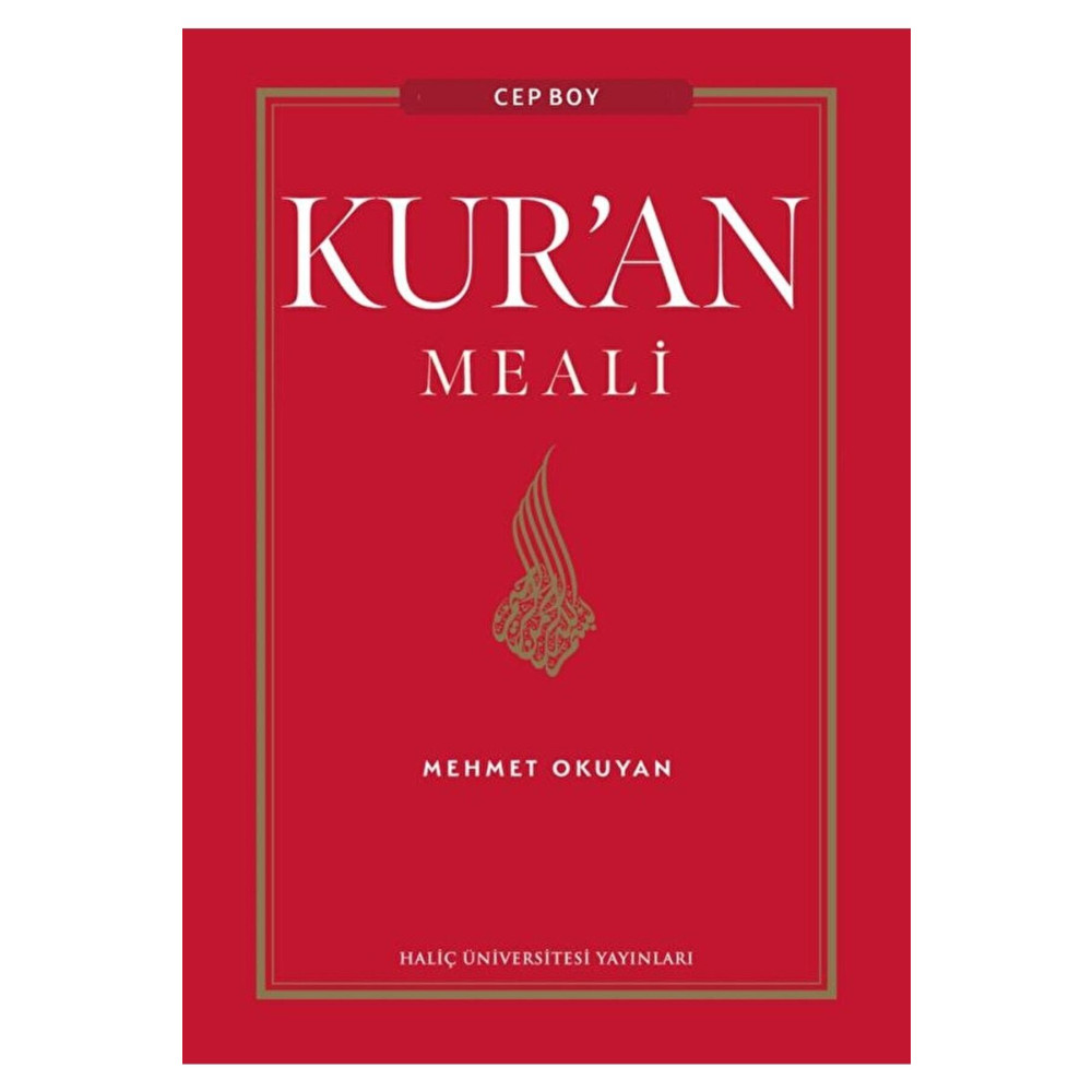 HALİÇ ÜNİVERSİTESİ YAYINLARI Kur’an Meali: Cep Boy / Mehmet Okuyan / / 9789758574339 Din Kitapları Fiyatı