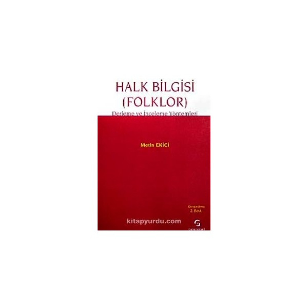Halk Bilgisi(Folklor) Derleme ve Inceleme Yöntemleri -Metin Ekici İnceleme Kitapları Fiyatı