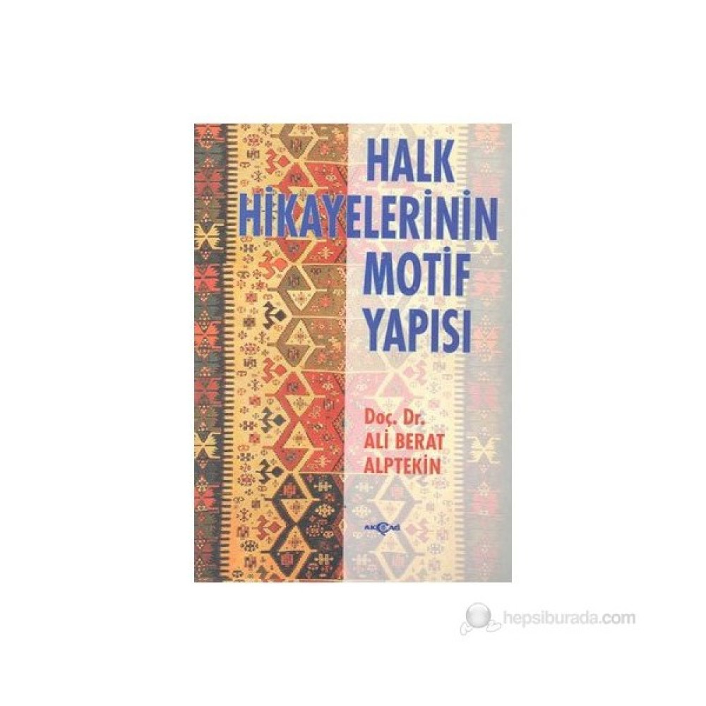 Halk Hikayelerinin Motif Yapısı-Ali Berat Alptekin Edebiyat Fiyatı