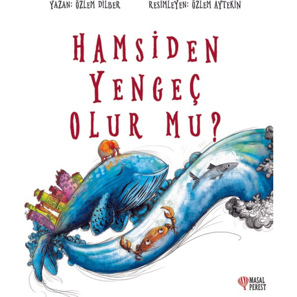 Hamside Yengeç Olur Mu? - Özlem Dilber Okul Öncesi Eğitici & Öğretici Kitaplar Fiyatı