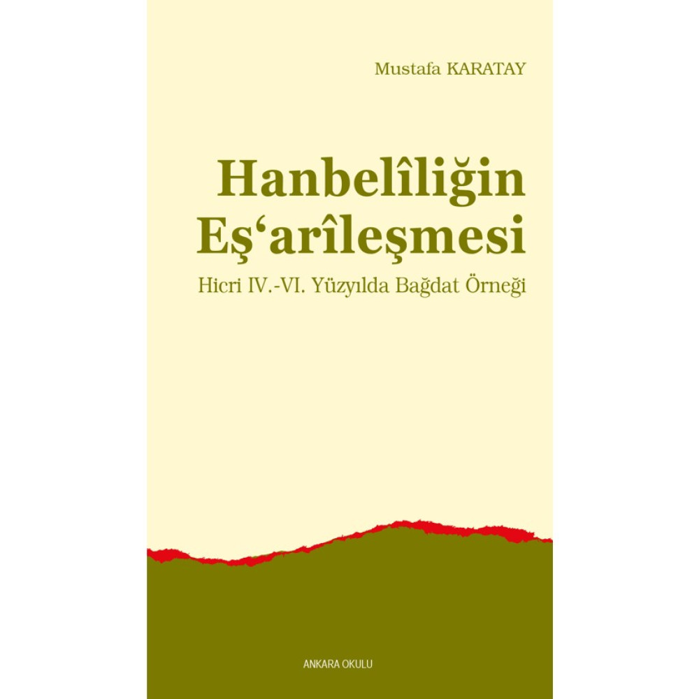 Hanbeliliğin Eş‘arileşmesi - Mustafa Karatay Din Kitapları Fiyatı