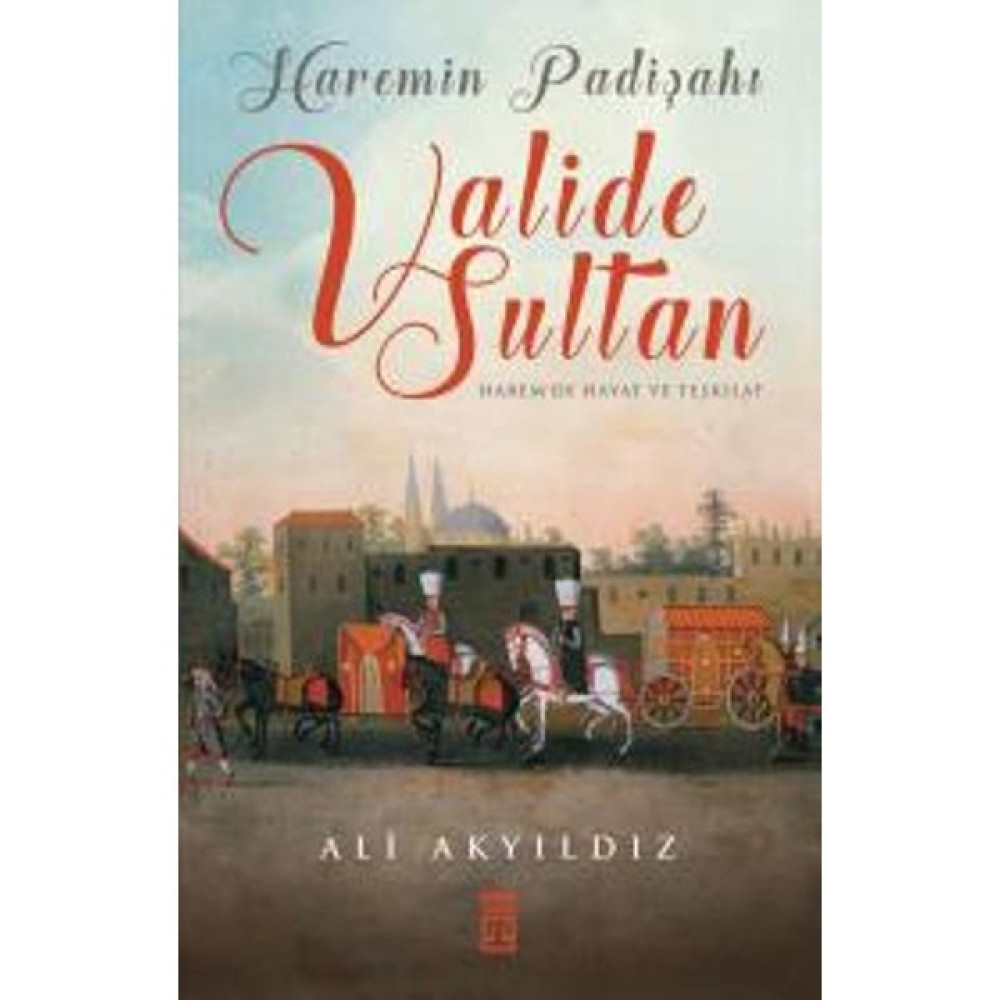 Haremin Padişahı Valide Sultan Osmanlı Tarihi Fiyatı