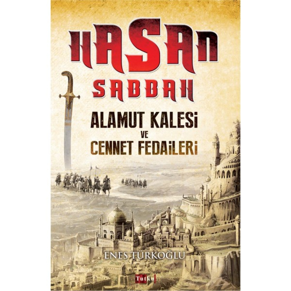 Hasan Sabbah: Alamut Kalesi Ve Cennet Fedaileri - Enes Türkoğlu Osmanlı Tarihi Fiyatı