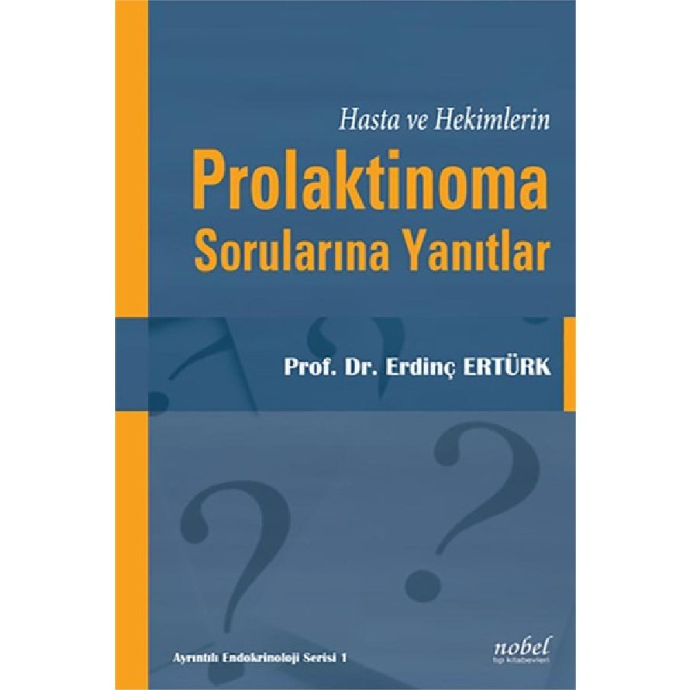 Hasta ve Hekimlerin Prolaktinoma Sorularına Yanıtlar Tıp Kitapları Fiyatı