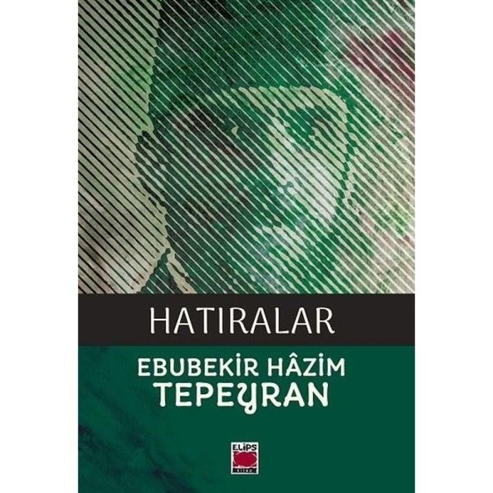Hatıralar - Ebubekir Hazım Tepeyran Mektup - Anı - Günlük - Anlatı Fiyatı