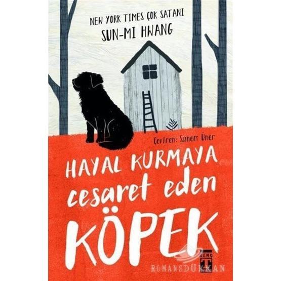 Hayal Kurmaya Cesaret Eden Köpek - Sun-mi Hwang Muhtelif Roman Fiyatı