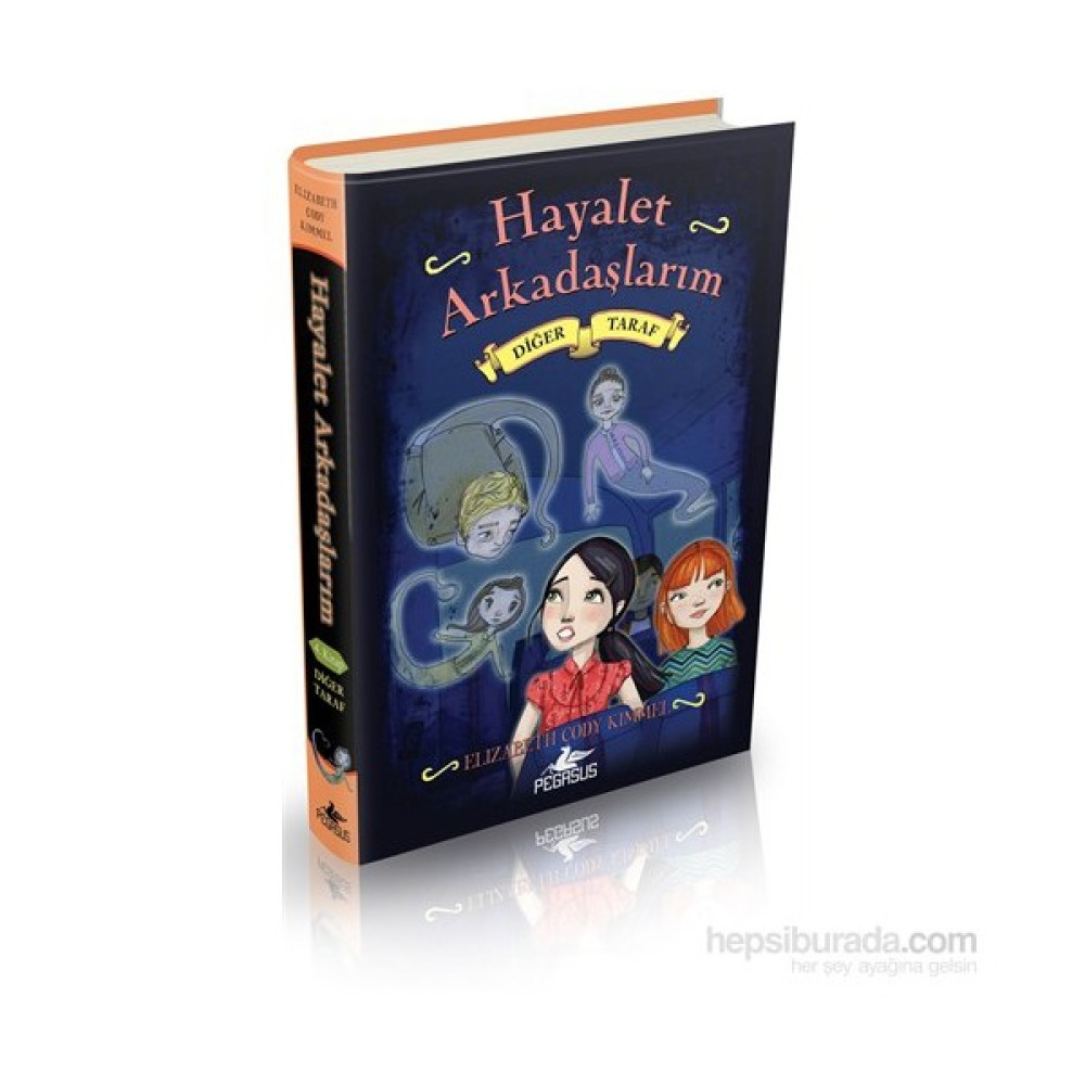 Hayalet Arkadaşlarım-4: Diğer Taraf (Ciltli) - Elizabeth Cody Kimmel Çocuk Masal Fiyatı