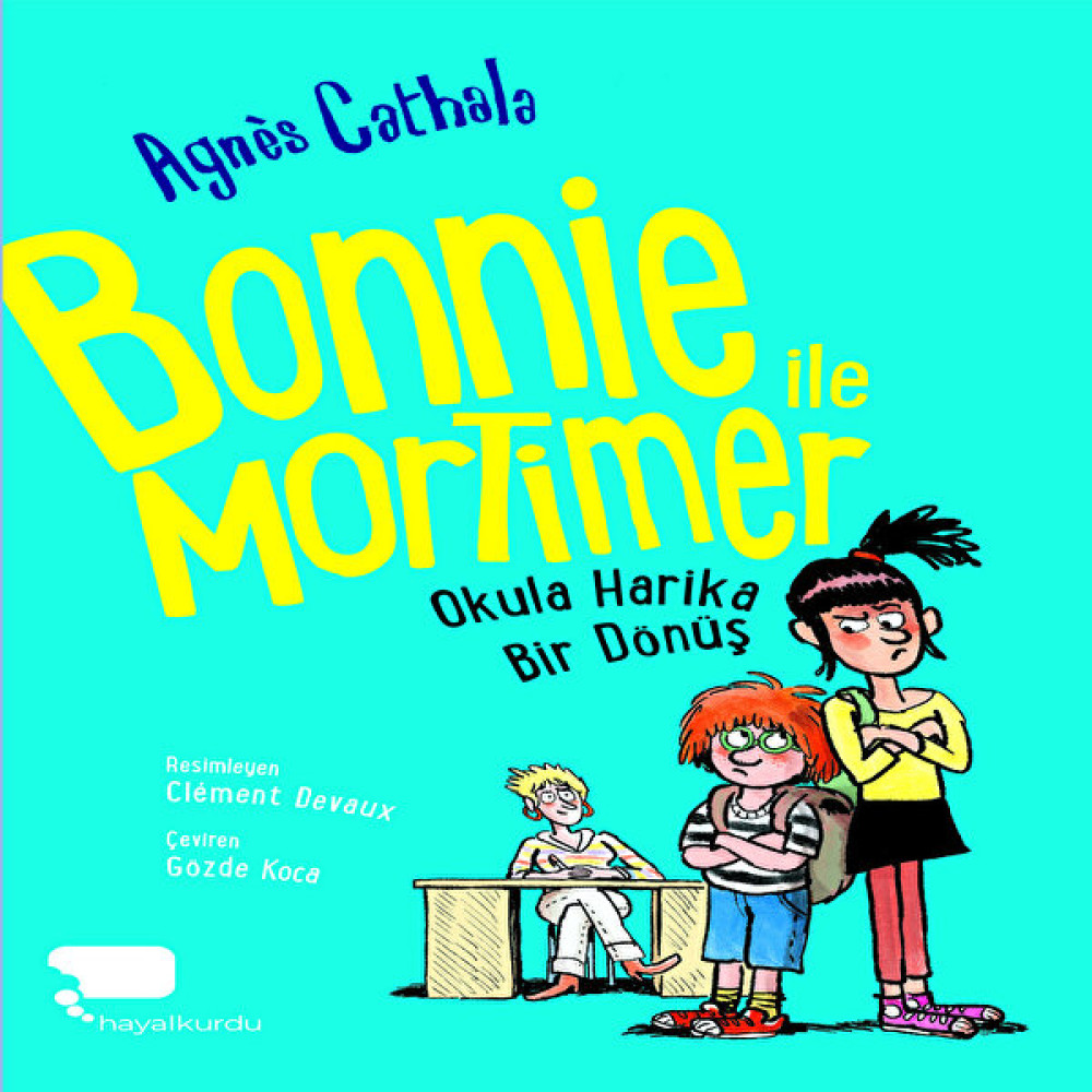 Hayalkurdu Kitap Bonnie ile Mortimer Okula Harika Bir Dönüş ( 1. Kitap ) - Agnes Cathala Çocuk Öykü Fiyatı