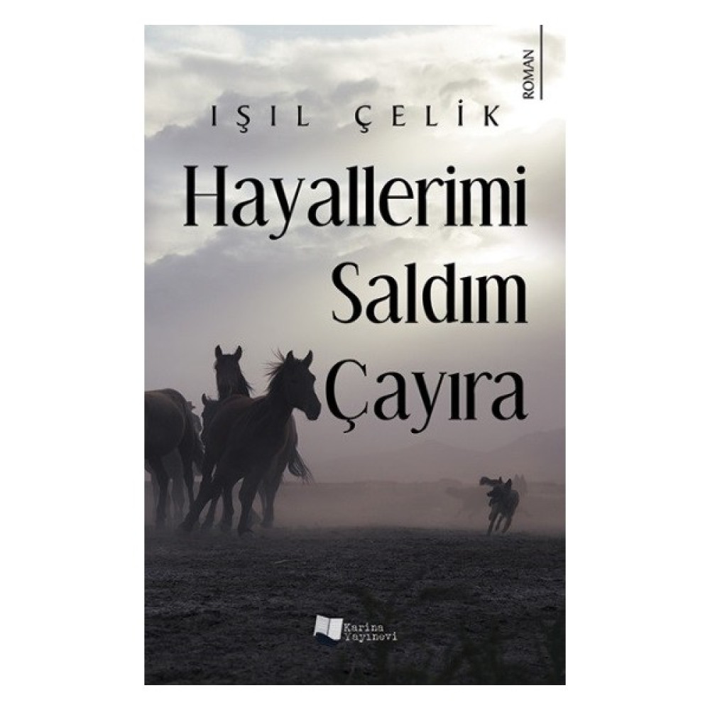 Hayallerimi Saldım Çayıra - Işıl Çelik Öykü Kitapları Fiyatı