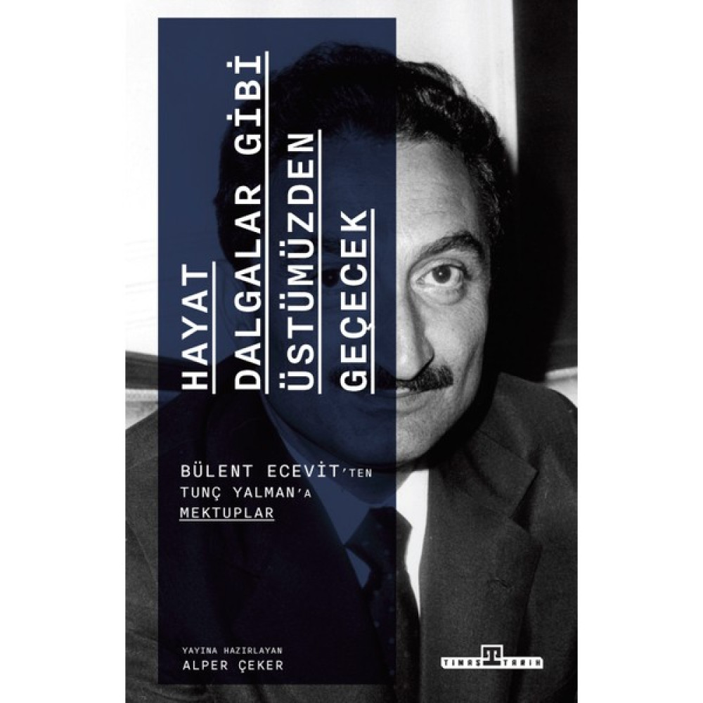 Hayat Dalgalar Gibi Üstümüzden Geçecek - Bülent Ecevit Mektup - Anı - Günlük - Anlatı Fiyatı