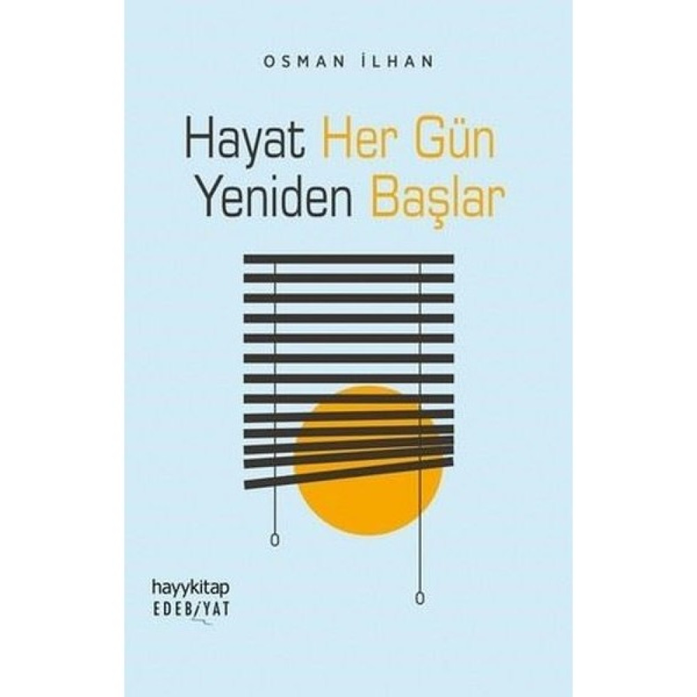 Hayat Her Gün Yeniden Başlar - Osman İlhan Deneme - İnceleme Fiyatı