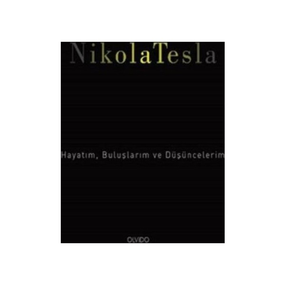 Hayatım Buluşlarım Ve Düşüncelerim - Nikola Tesla Mektup - Anı - Günlük - Anlatı Fiyatı