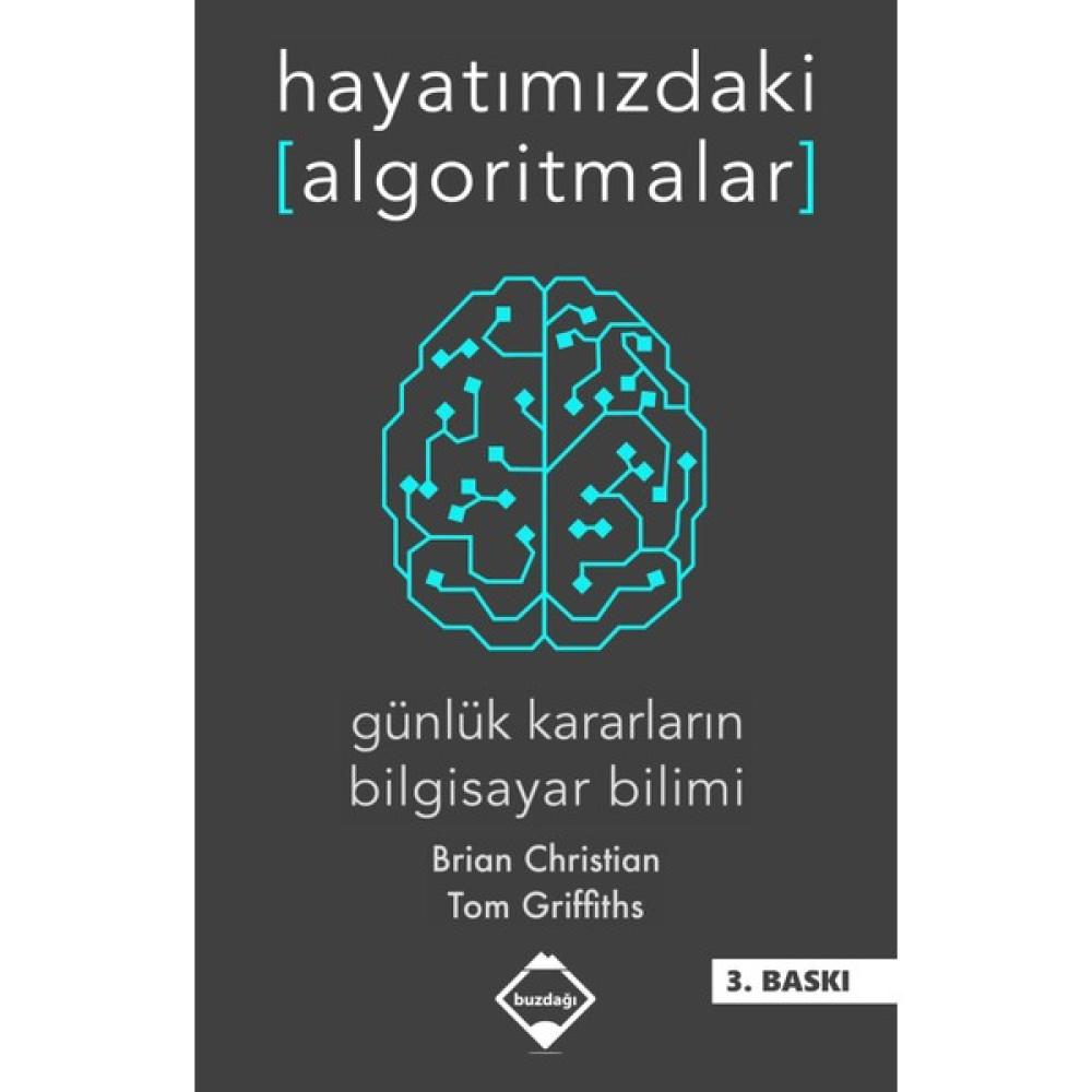 Hayatımızdaki Algoritmalar: Günlük Kararların Bilgisayar Bilimi - Brian Christian ve Tom Griffiths Akademik Fiyatı
