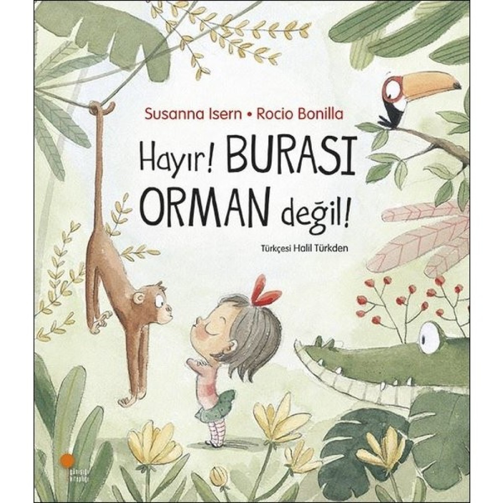 Hayır! Burası Orman Değil! - Susanna Isern Çocuk Öykü Fiyatı