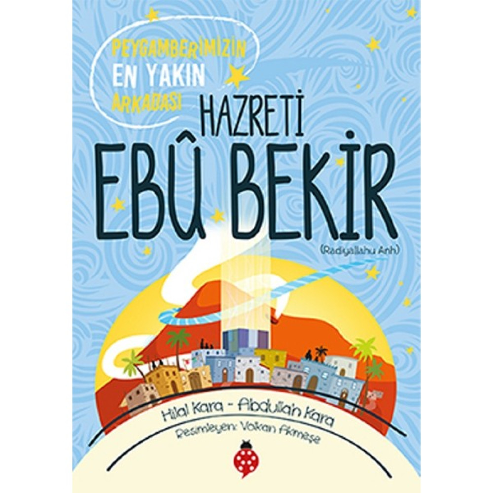 Hazreti Ebu Bekir - Peygamberimizin En Yakın Arkadaşı Çocuk Öykü Fiyatı