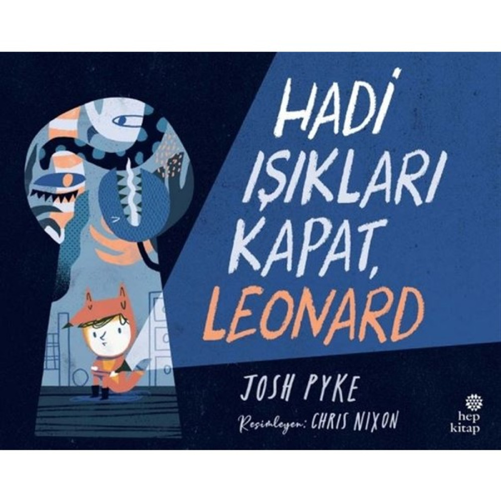 Hep Kitap Hadi Işıkları Kapat, Leonard - Josh Pyke Okul Öncesi Eğitici & Öğretici Kitaplar Fiyatı