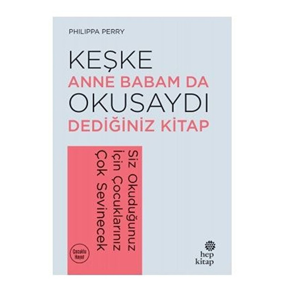 Hep Kitap Keşke Anne Babam Da Okusaydı Dediğiniz Bir Kitap - Philippa Perry 9786051923635 Kişisel Gelişim Kitapları Fiyatı