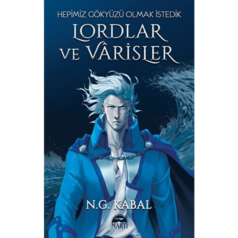 Hepı̇mı̇z Gökyüzü Olmak İstedı̇k: Lordlar Ve Varisler - Mavi Şömiz - N. G. Kabal Fantastik Macera Fiyatı