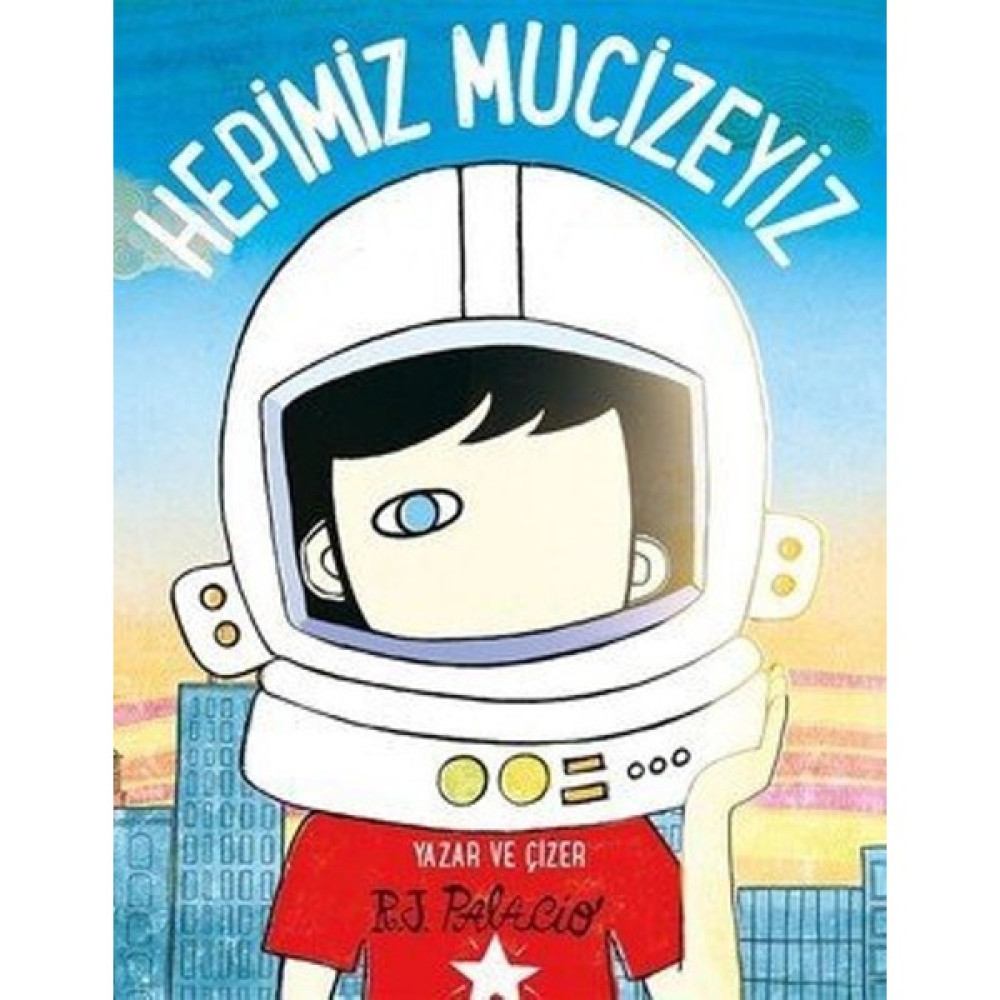 Hepimiz Mucizeyiz - R J Palacio Çocuk Öykü Fiyatı
