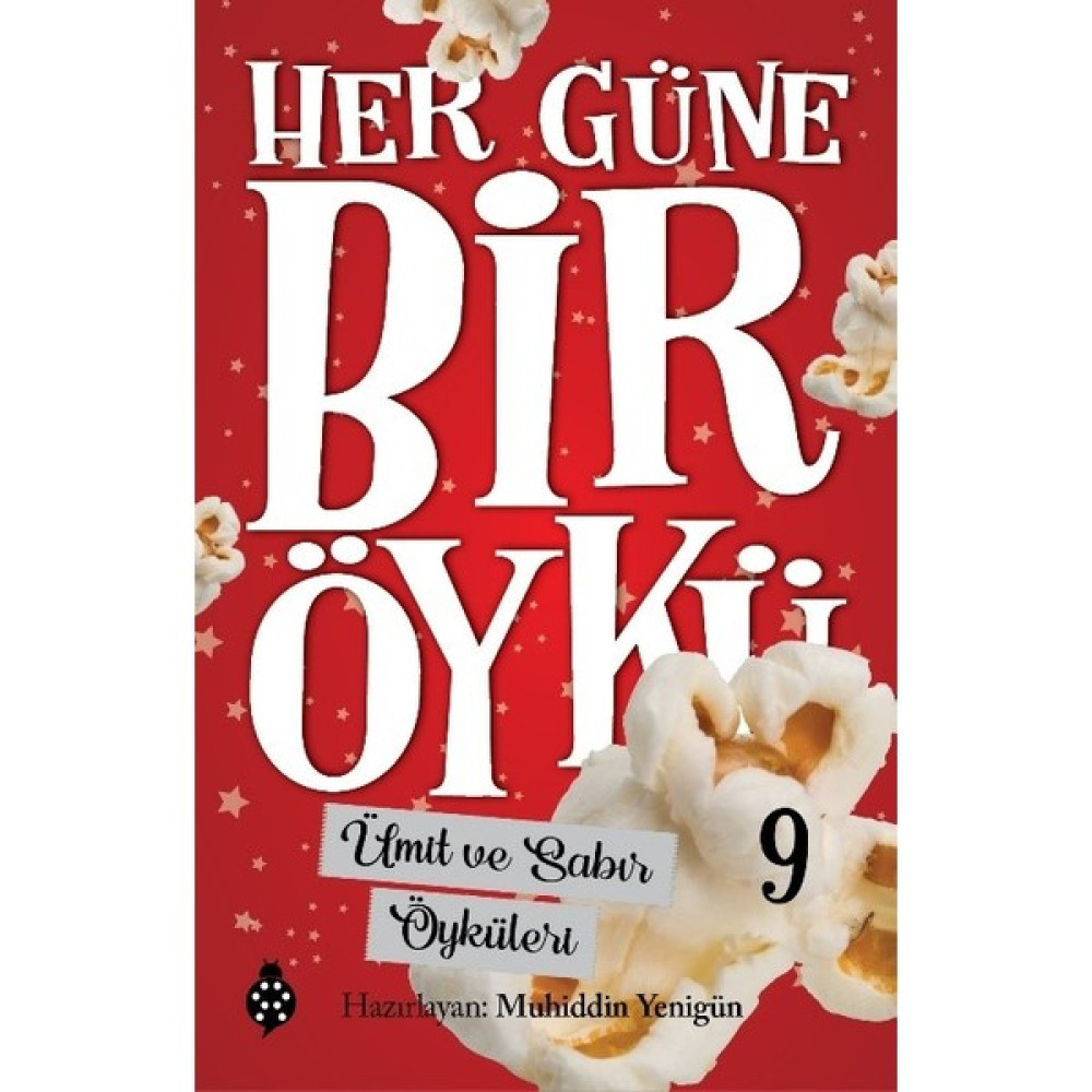 Her Güne Bir Öykü - 9 Ümit Ve Sabır Öyküleri - Muhiddin Yenigün Çocuk Öykü Fiyatı