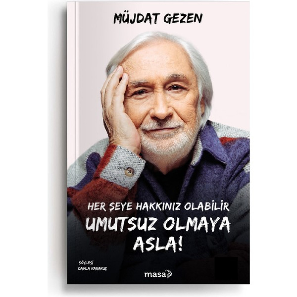 Her Şeye Hakkınız Olabilir Umutsuz Olmaya Asla! - Müjdat Gezen Türk Edebiyatı Fiyatı