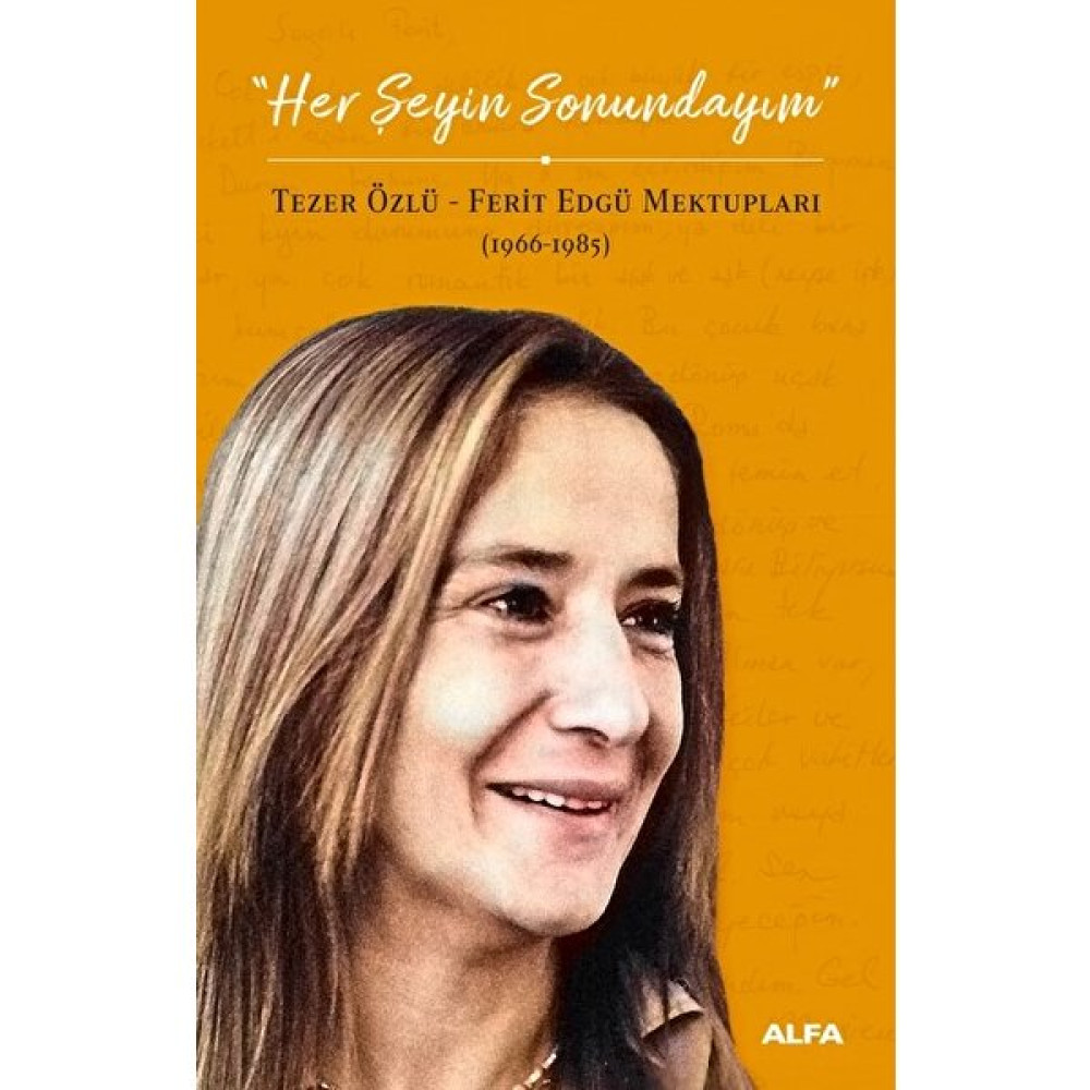“Her Şeyin Sonundayım” - Tezer Özlü Mektup - Anı - Günlük - Anlatı Fiyatı