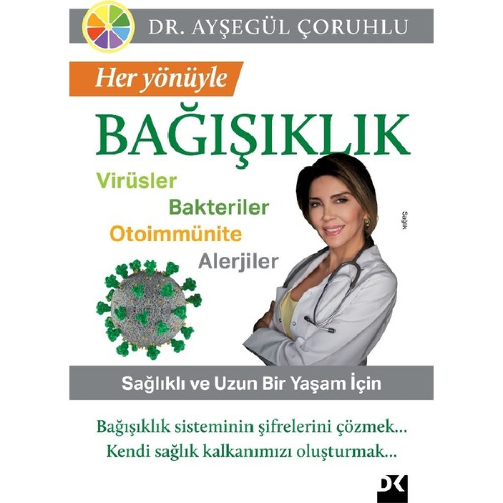 Her Yönüyle Bağışıklık - Ayşegül Çoruhlu Sağlık Beslenme Kitapları Fiyatı