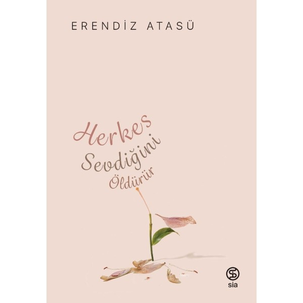 Herkes Sevdiğini Öldürür - Erendiz Atasü Öykü Kitapları Fiyatı