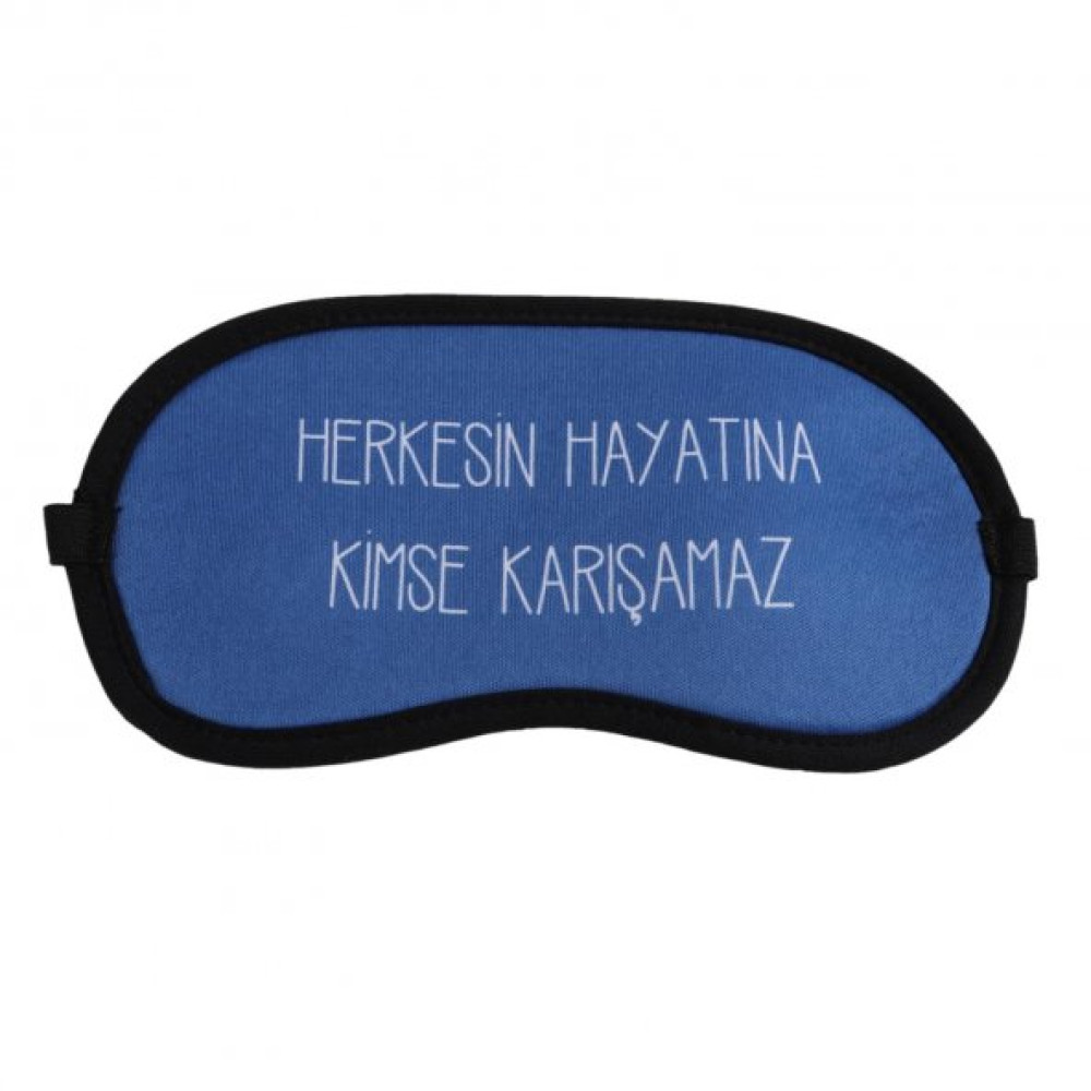 Herkesın Hayatına Kımse Karısamaz Uyku Bandı Maskeler Fiyatı