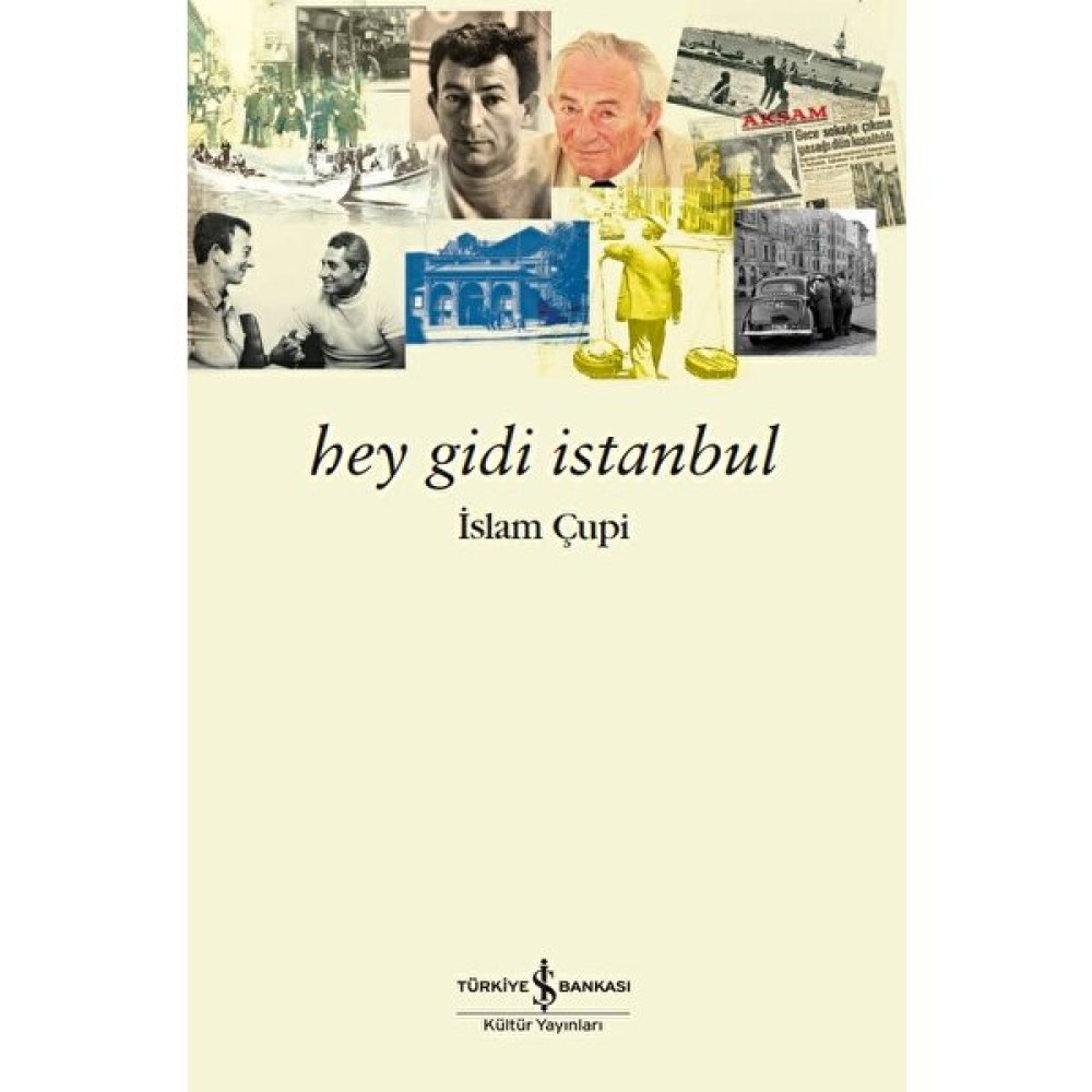 Hey Gidi Istanbul – Islam Çupi Mektup - Anı - Günlük - Anlatı Fiyatı