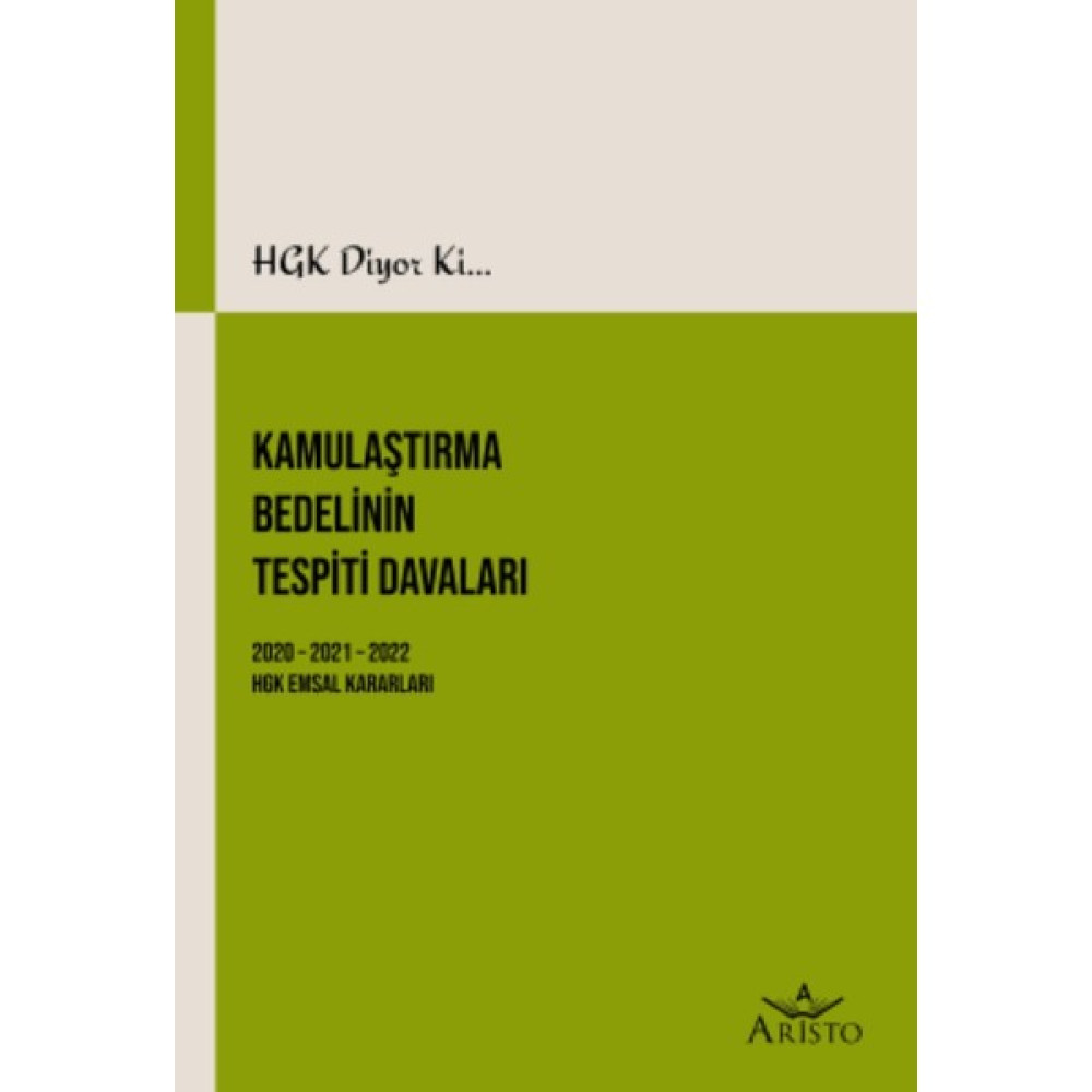 HGK Diyor ki... Kamulaştırma Bedelinin Tespiti Davaları Hukuk Kitapları Fiyatı
