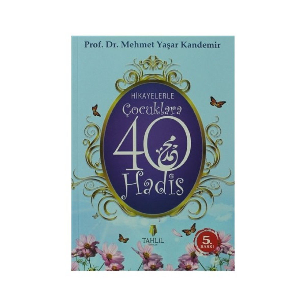 Hikayelerle Çocuklara 40 Hadis - Mehmet Yaşar Kandemir Okul Öncesi Eğitici & Öğretici Kitaplar Fiyatı