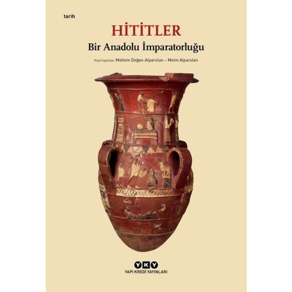 Hititler / Bir Anadolu İmparatorluğu Dünya Tarihi Fiyatı