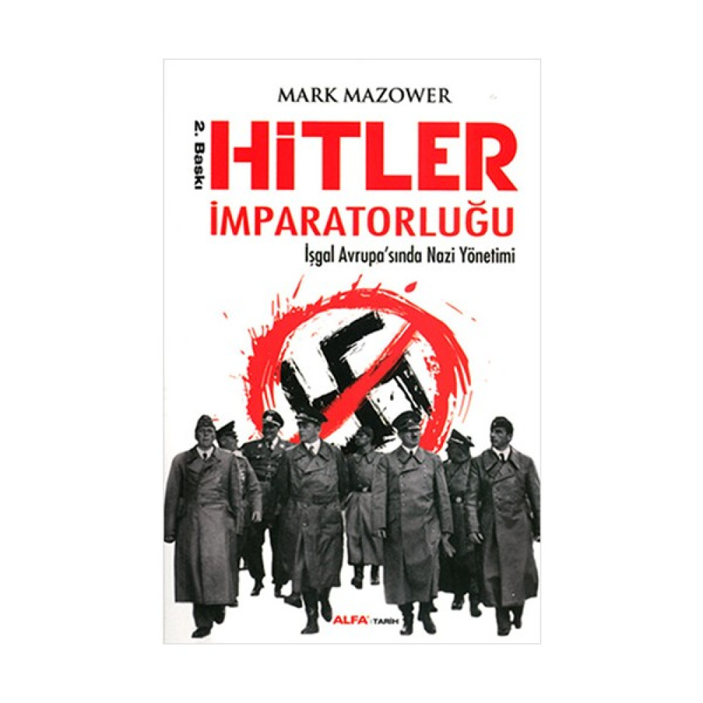 Hitler İmparatorluğu - (İşgal Avrupa'sında Nazi Yönetimi) - Mark Mazower Çeviri Romanlar Fiyatı