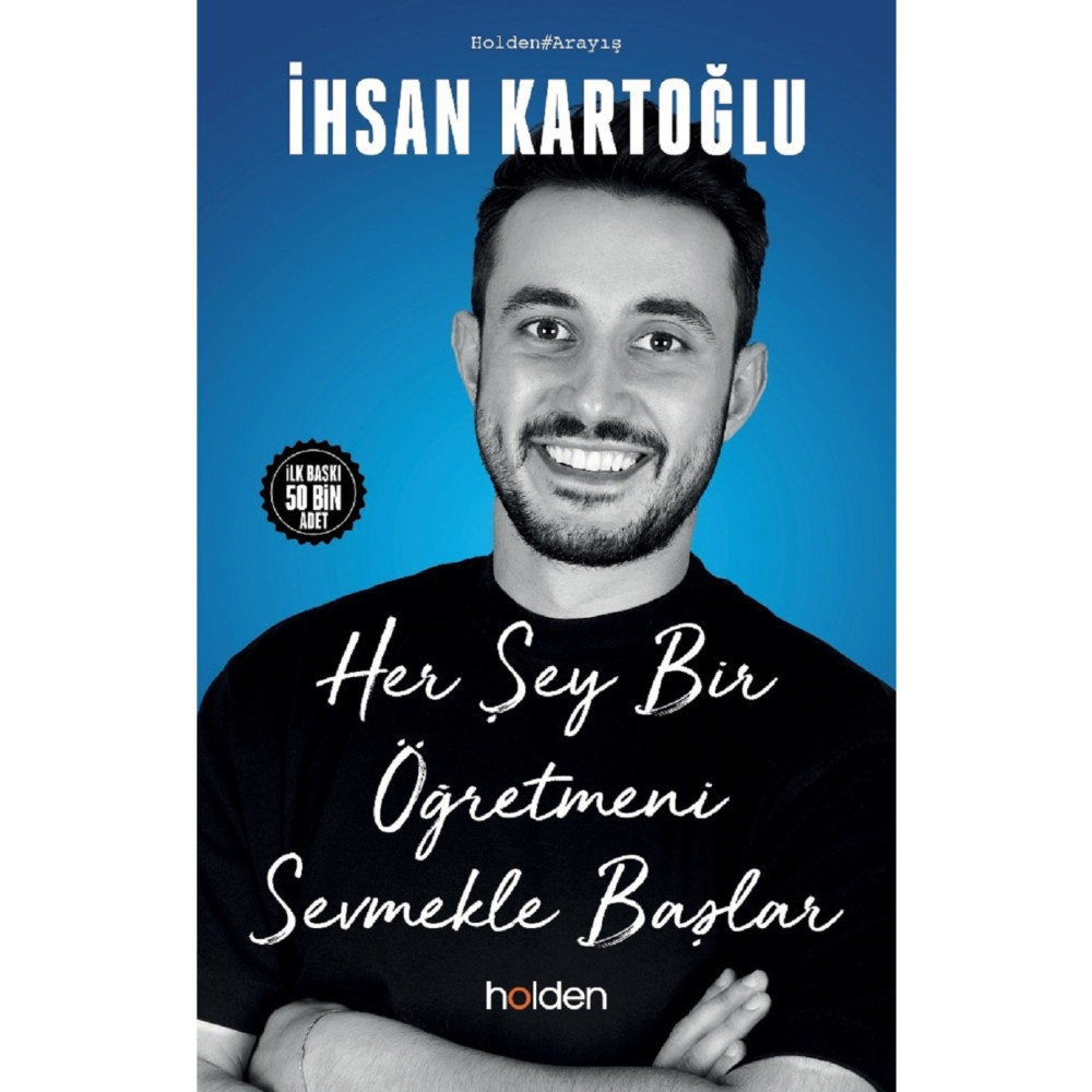 Holden Kitap Her Şey Bir Öğretmeni Sevmekle Başlar - İhsan Kartoğlu Kişisel Gelişim Kitapları Fiyatı