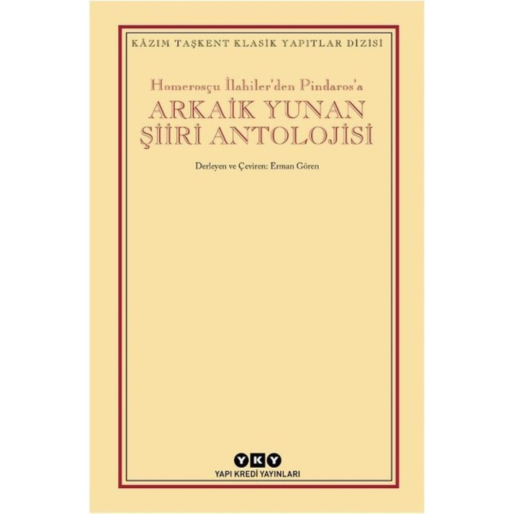Homerosçu İlahiler’den Pindaros’a Arkaik Yunan Şiiri Antolojisi Derleme Kitapları Fiyatı