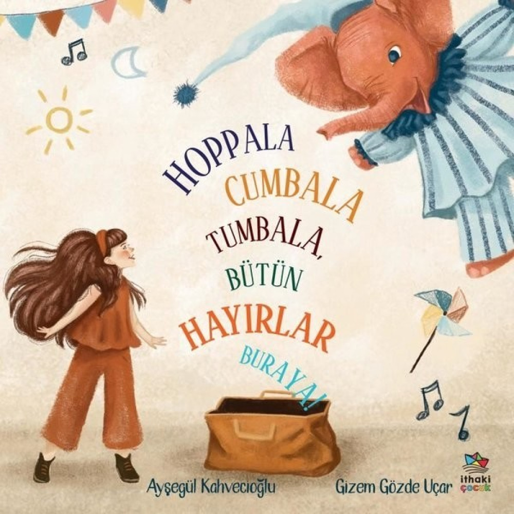 Hoppala Cumbala Tumbala Bütün Hayırlar Buraya! - Ayşegül Kahvecioğlu Çocuk Öykü Fiyatı