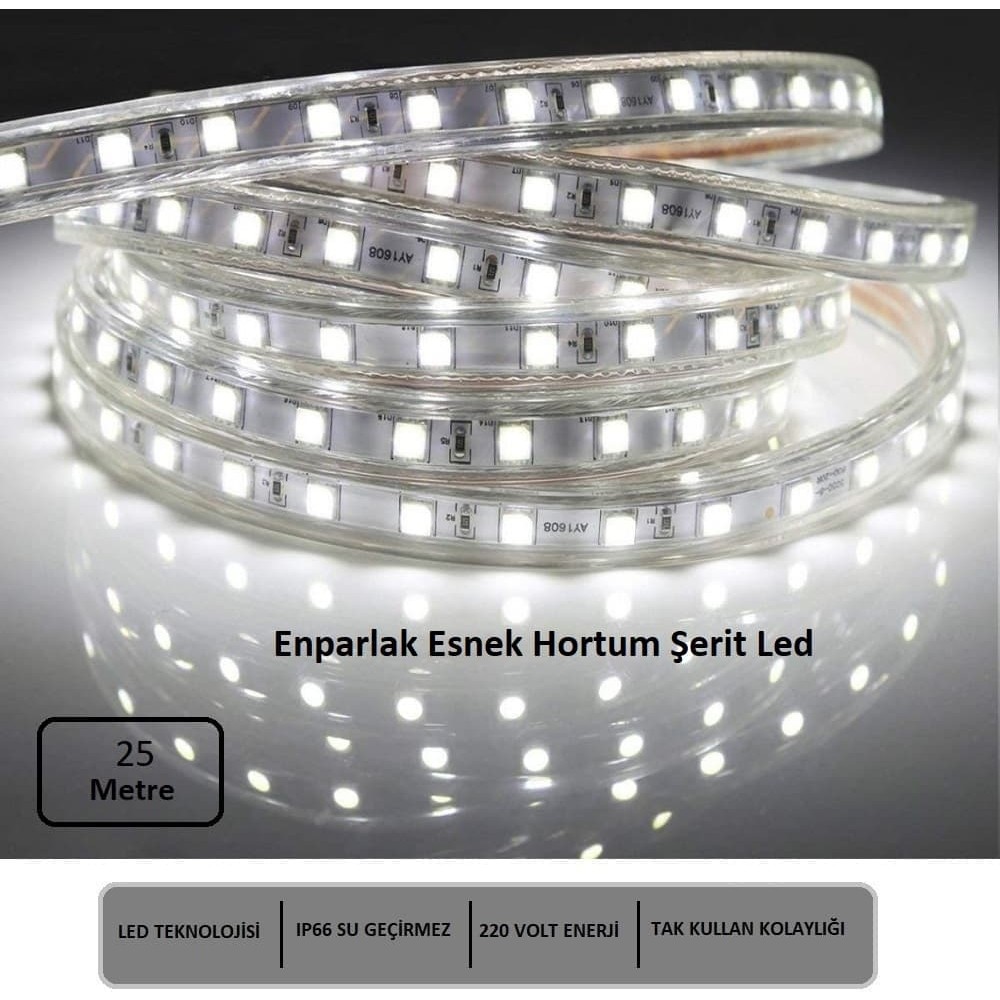 Hortum Esnek Şerit LED Beyaz Işık 220V Fış/1,2,3,4,5,7,10,15,20,25,30 Metre - 25 m SSD / Solid State Drive Fiyatı