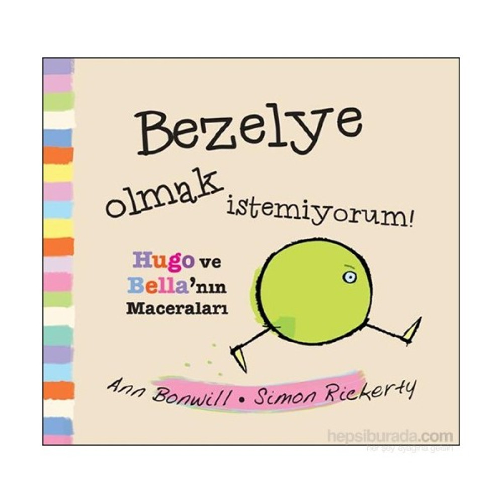 Hugo Ve Bella’Nın Maceraları - Bezelye Olmak İstemiyorum!-Simon Rickerty Çocuk Masal Fiyatı