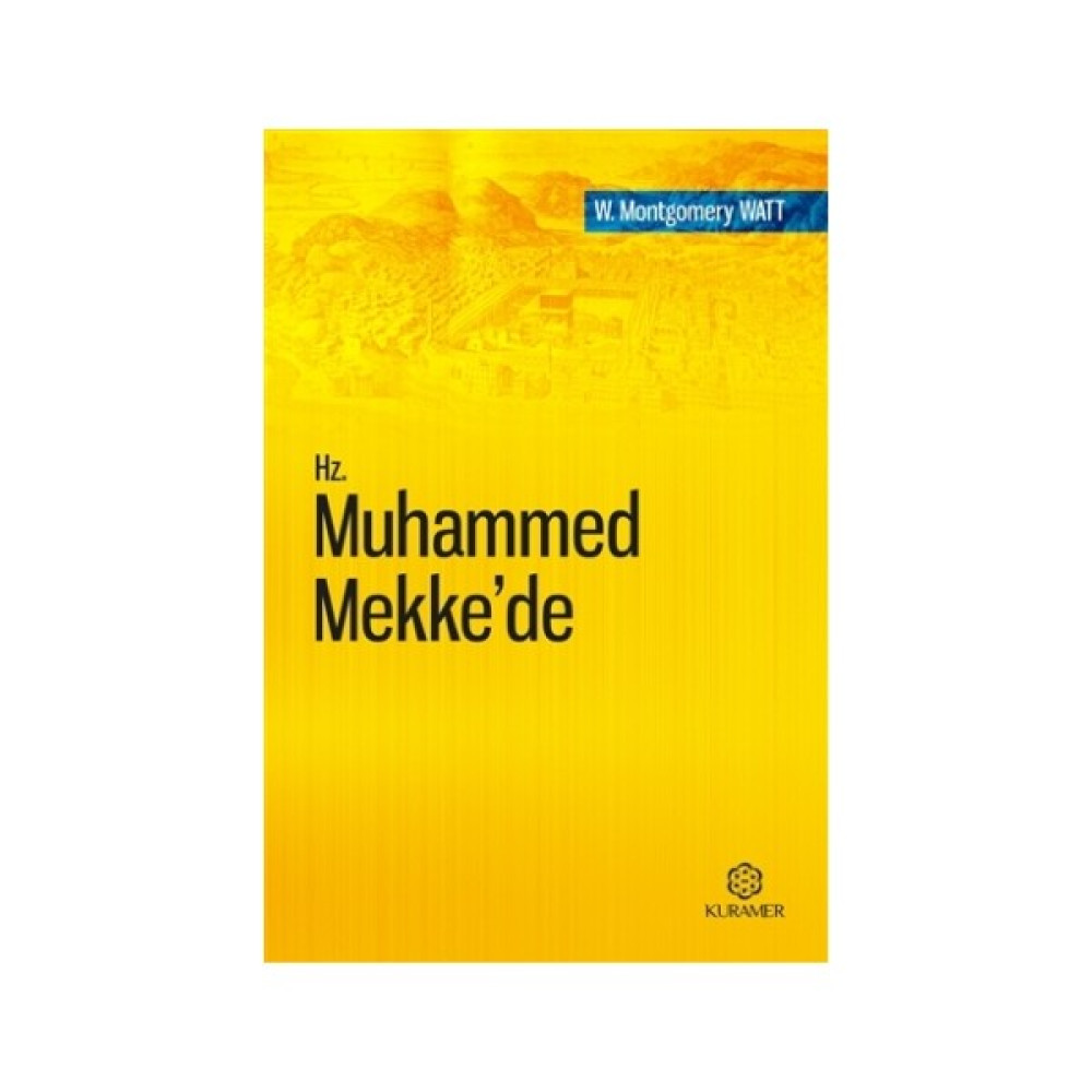 Hz. Muhammed Mekke’de - W. Montgomery Watt İnceleme Kitapları Fiyatı