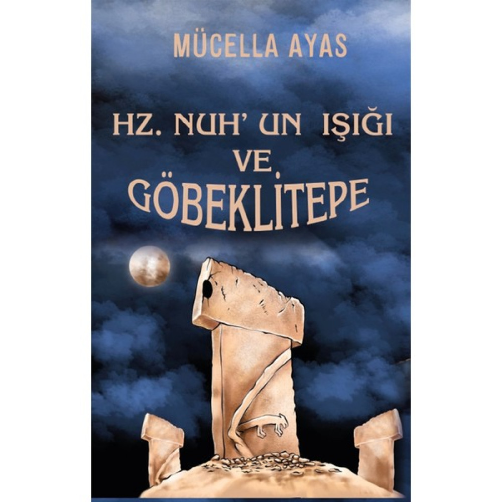 Hz. Nuh’un Işığı ve Göbeklitepe - Mücella Ayas Çeviri Romanlar Fiyatı