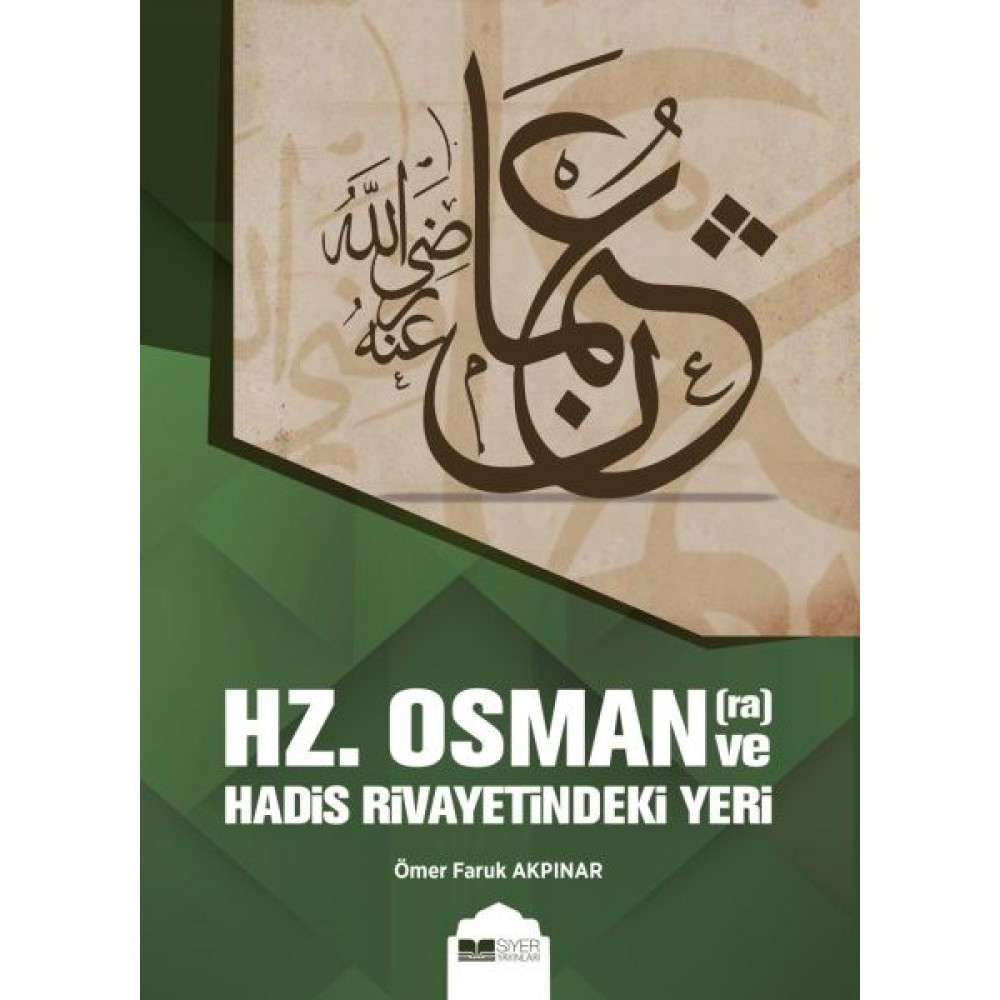 Hz. Osman ve Hadis Rivayetindeki Yeri - Ömer Faruk Akpınar Din Kitapları Fiyatı