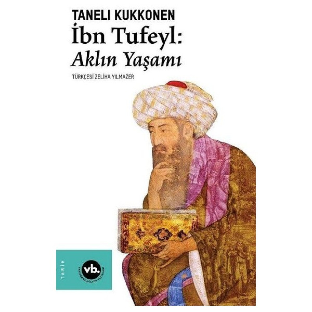 Ibn Tufeyl - Aklın Yaşamı - Taneli Kukkonen Diğer Biyografi Kitapları Fiyatı