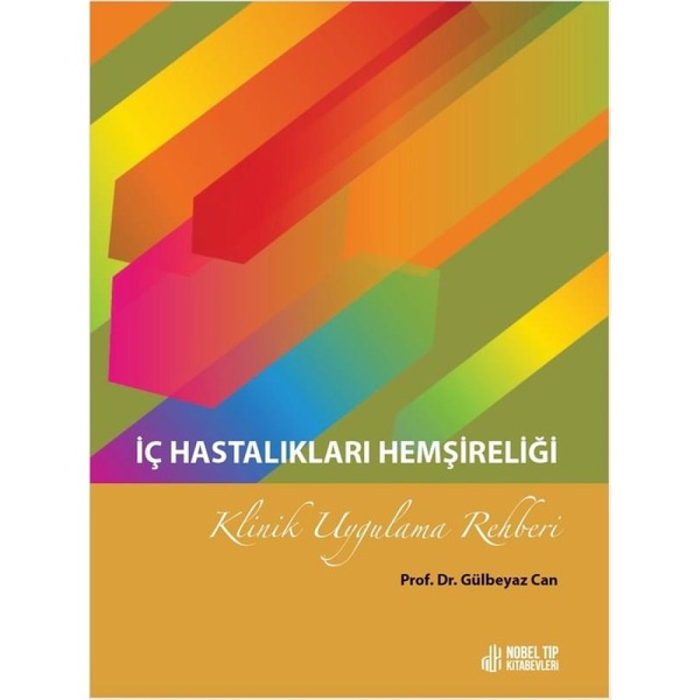 Iç Hastalıkları Hemşireliği Klinik Uygulama Rehber Tıp Kitapları Fiyatı