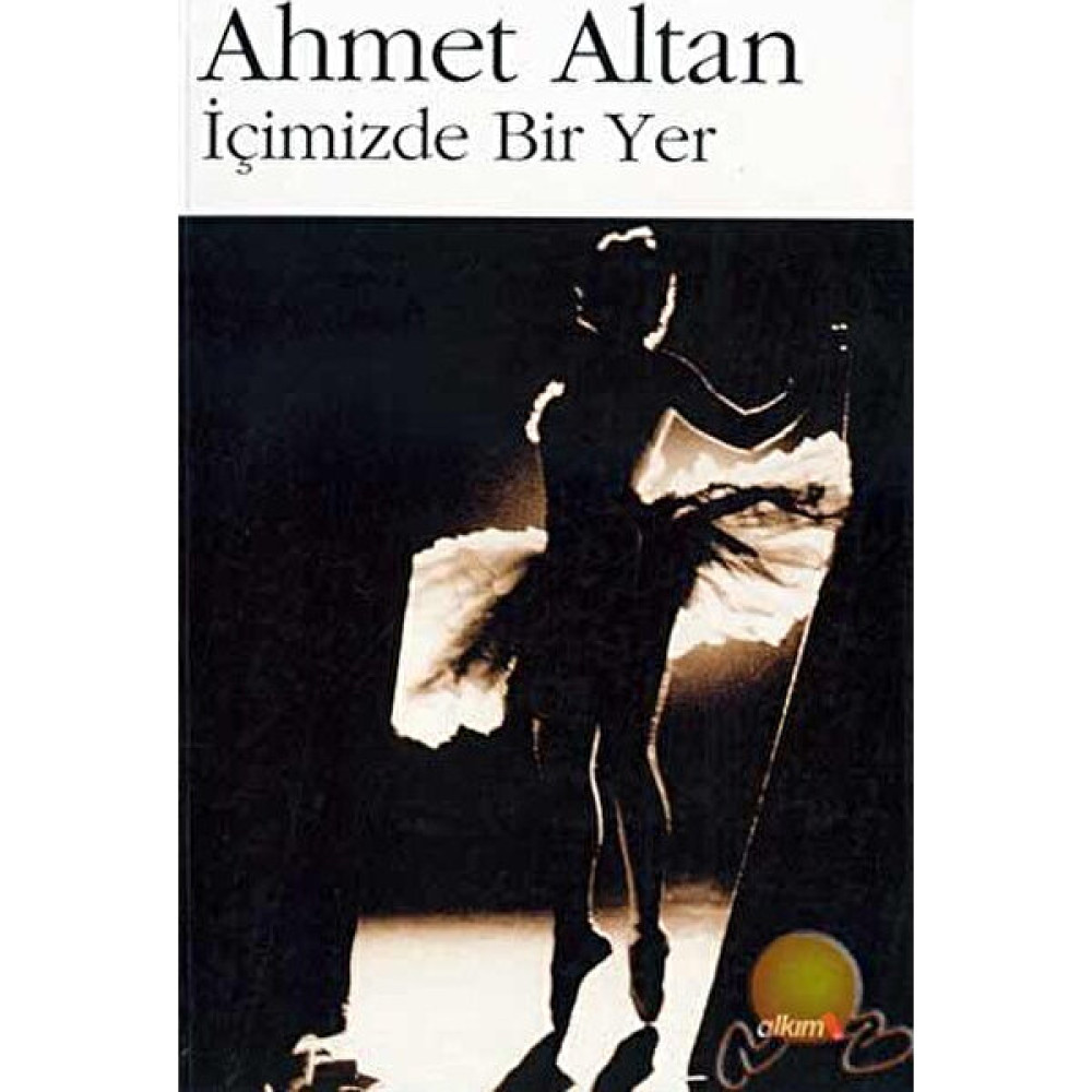 İçimizde Bir Yer - Ahmet Altan Deneme - İnceleme Fiyatı
